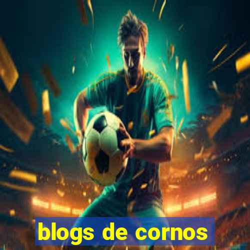 blogs de cornos